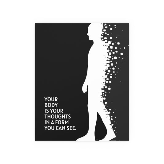 Your Body Is Your Thoughts Poster