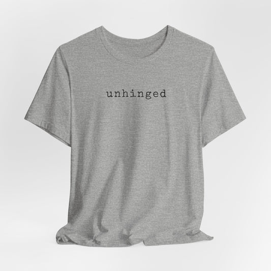 Unhinged T-Shirt