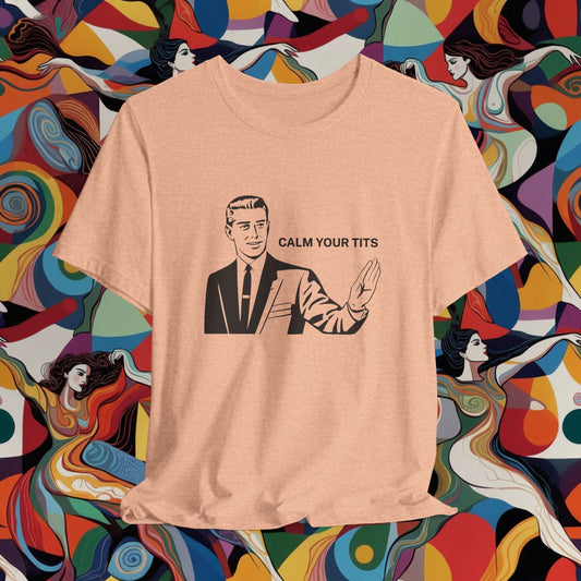 Calm Your Tits Gentleman T-Shirt | Comic