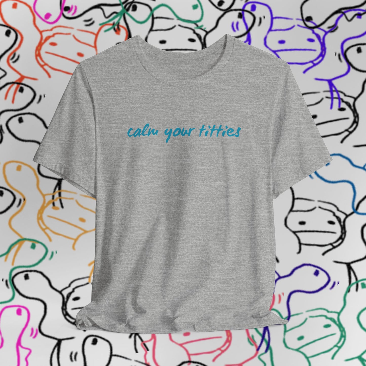 Calm Your Titties Statement T-Shirt
