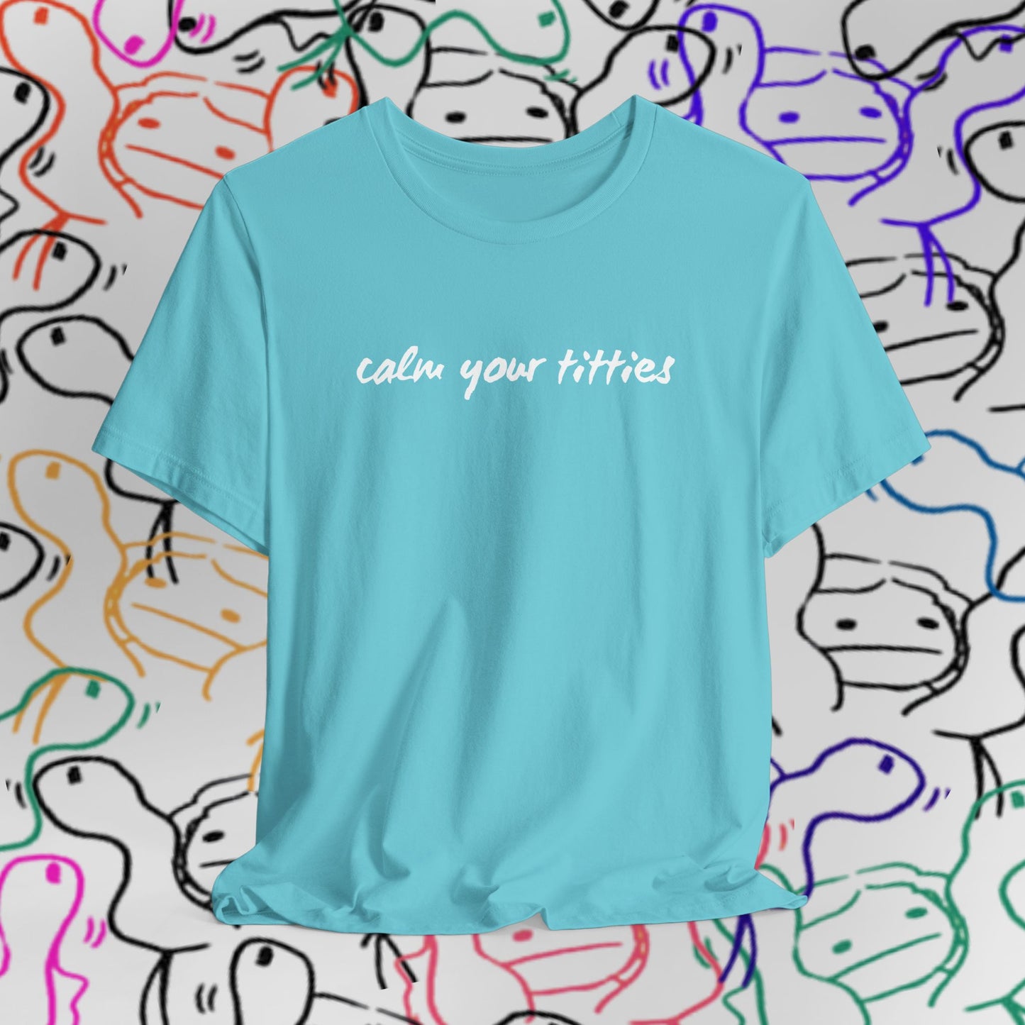 Calm Your Titties Statement T-Shirt