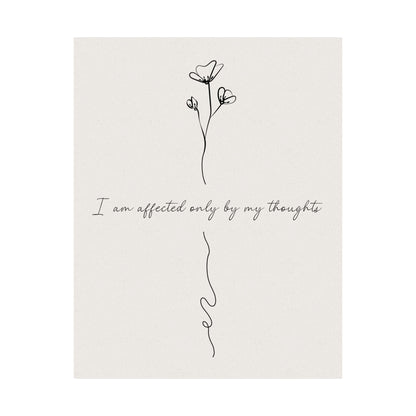 I Am Affected Only By My Thoughts Print