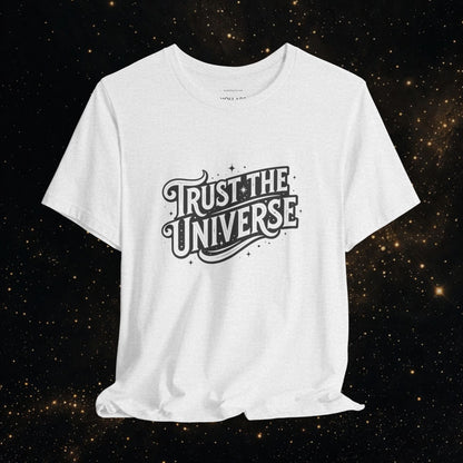 Trust the Universe Typography T-Shirt