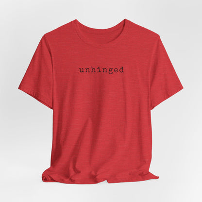 Unhinged T-Shirt