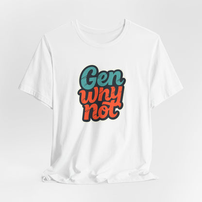 Why Not? Millennial Mantra T-Shirt