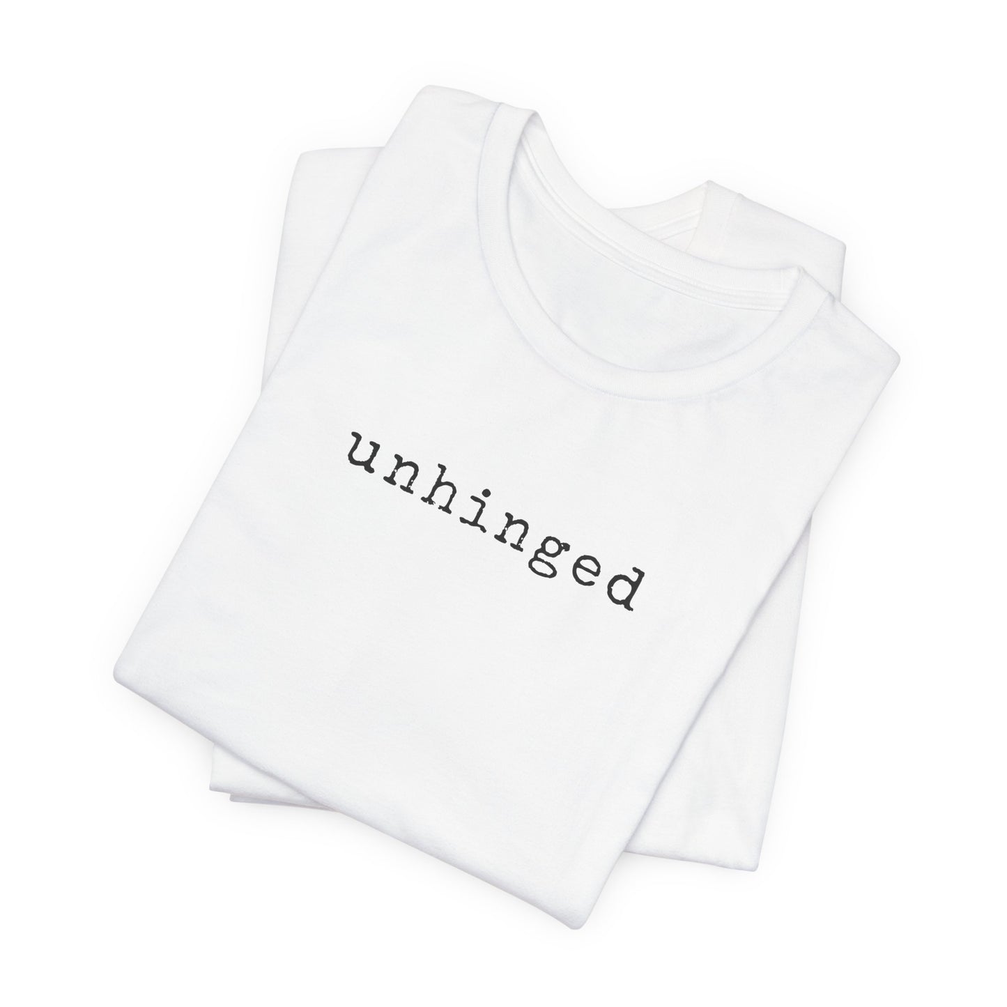 Unhinged T-Shirt