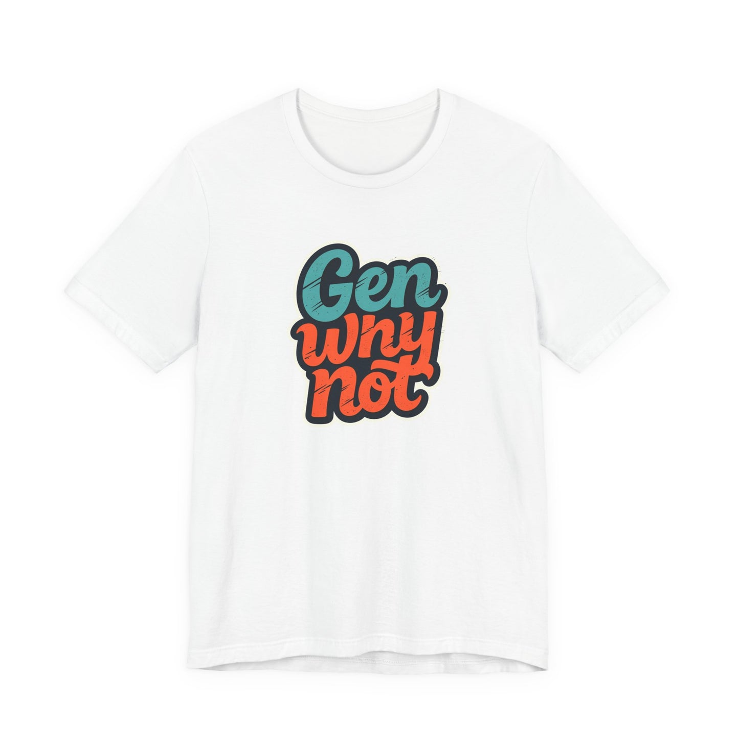 Why Not? Millennial Mantra T-Shirt