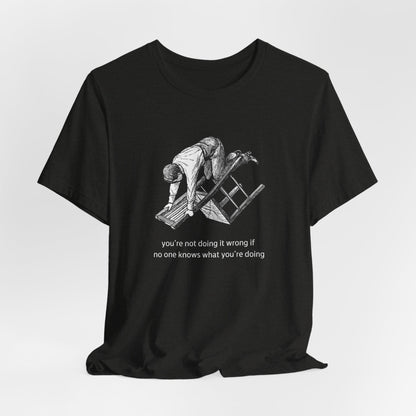 You're Not Doing It Wrong Funny Meme T-Shirt