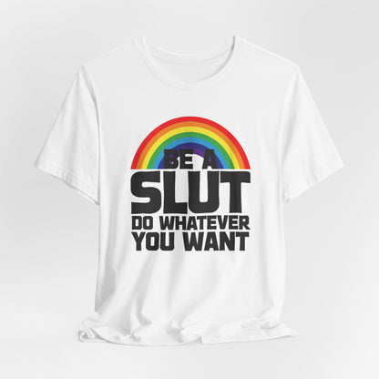 Do What You Want Rainbow T-Shirt