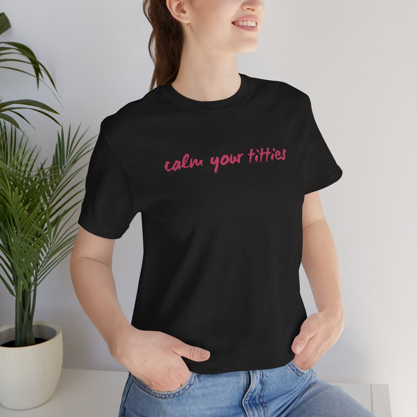 Calm Your Titties Statement T-Shirt