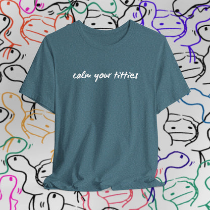 Calm Your Titties Statement T-Shirt