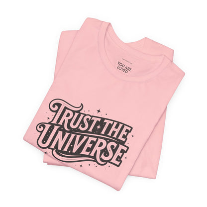 Trust the Universe Typography T-Shirt