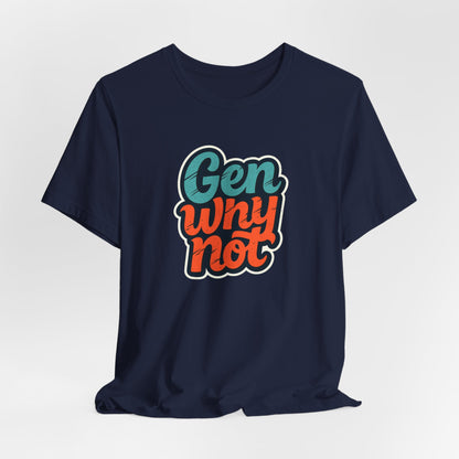 Why Not? Millennial Mantra T-Shirt