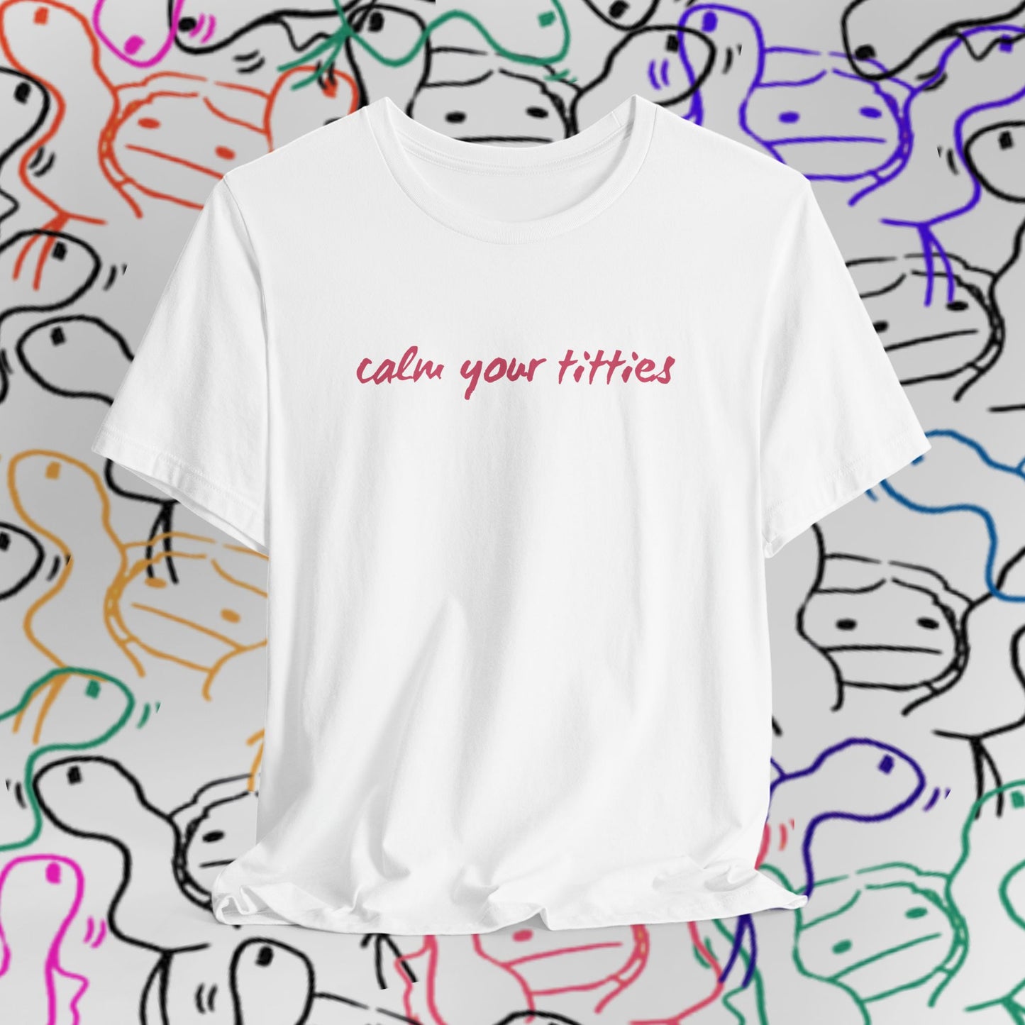 Calm Your Titties Statement T-Shirt