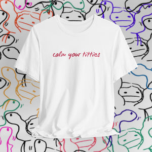 Calm Your Titties Statement T-Shirt