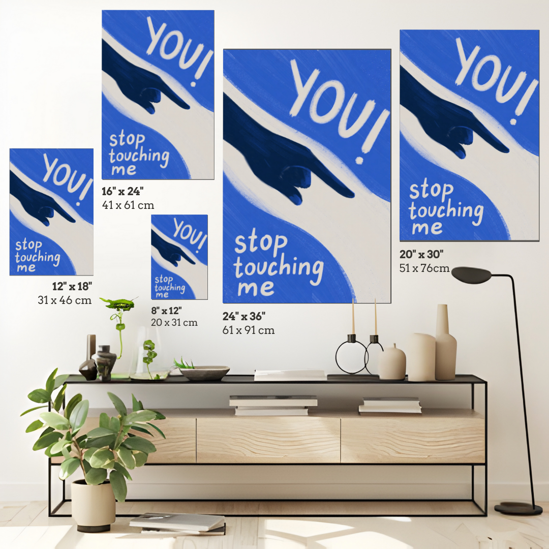 Stop Touching Me Nonsensical Art Poster