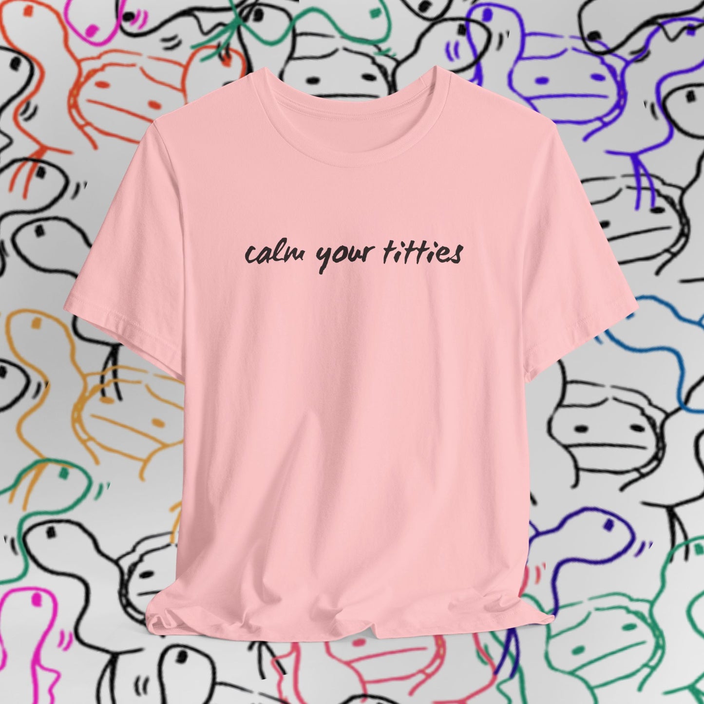 Calm Your Titties Statement T-Shirt
