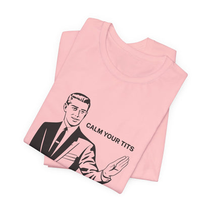 Calm Your Tits Gentleman T-Shirt | Comic