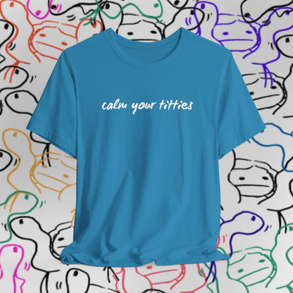 Calm Your Titties Statement T-Shirt