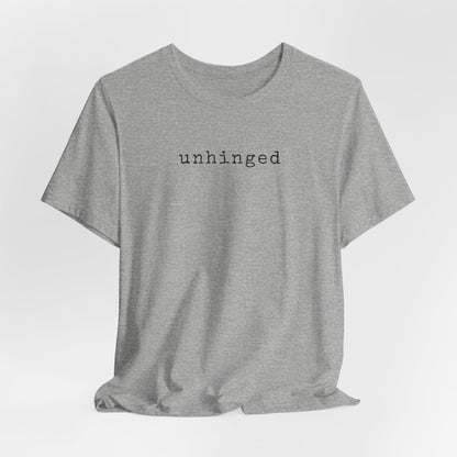 Unhinged T-Shirt