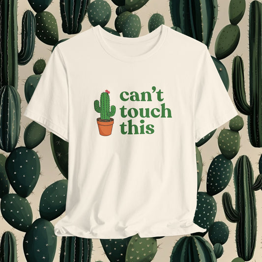 Can't Touch This Cactus T-Shirt