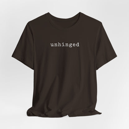 Unhinged T-Shirt