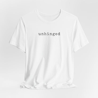 Unhinged T-Shirt