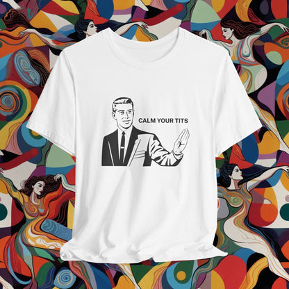 Calm Your Tits Gentleman T-Shirt | Comic