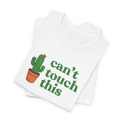 Can't Touch This Cactus T-Shirt