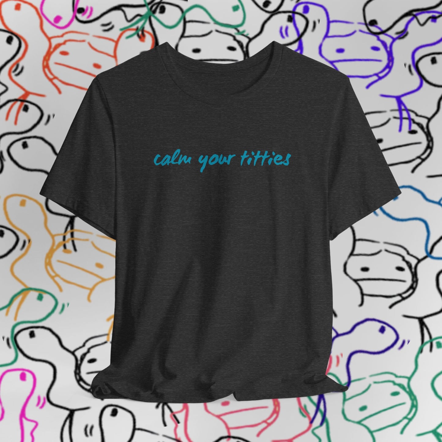 Calm Your Titties Statement T-Shirt