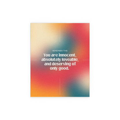 You Are Innocent, Lovable, Deserving — Silk Poster