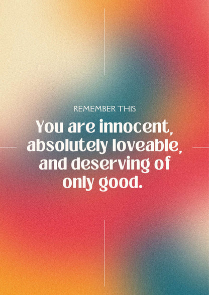 You Are Innocent, Lovable, Deserving — Silk Poster