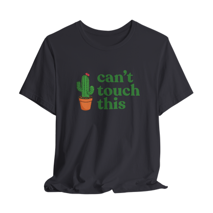 Can't Touch This Cactus T-Shirt
