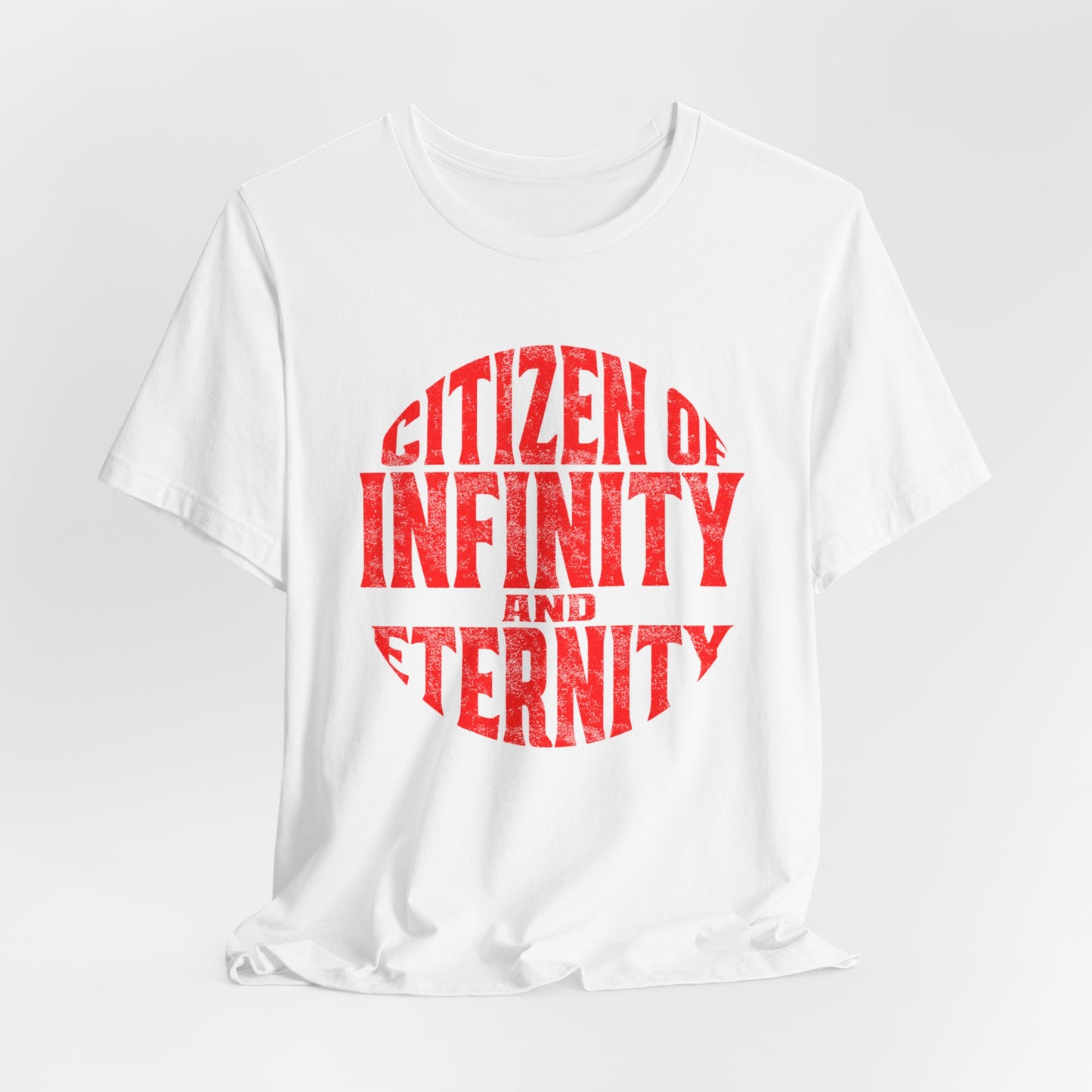 White t-shirt with red text 'Citizen of Infinity and Eternity' on a white background