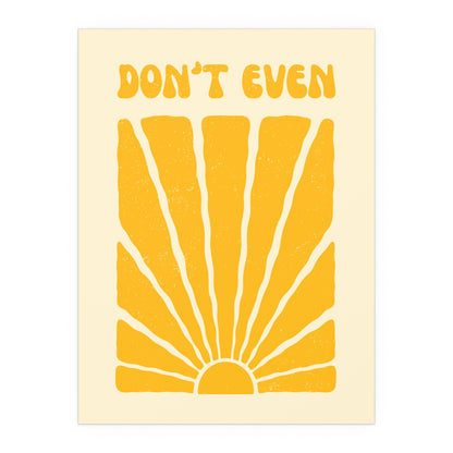 Yellow sun retro pop art poster with 'DON'T EVEN' cheeky sass text on a beige background