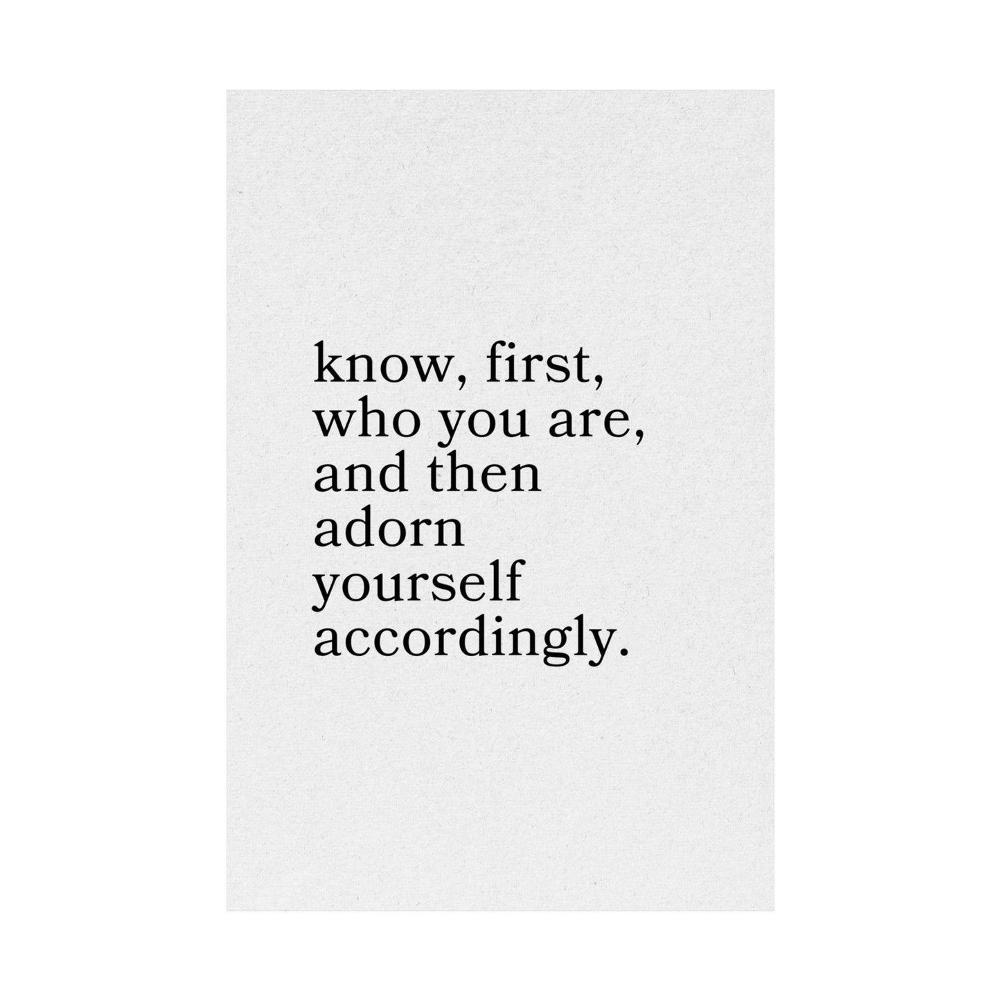 Stoic Motivational quote by Epictetus on a white background: "Know, first, who you are, and then adorn yourself accordingly."