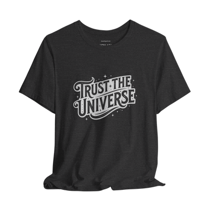 Trust the Universe Typography T-Shirt
