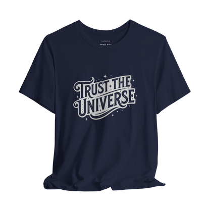 Trust the Universe Typography T-Shirt
