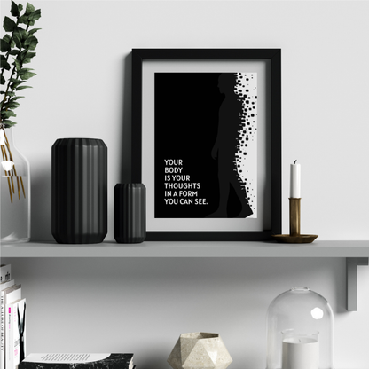 Your Body Is Your Thoughts Poster